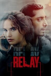 Relay (2024) BluRay [Hindi (DD2.0) & English] 4K 1080p 720p & 480p Dual Audio [x264/10Bit-HEVC] | Full Movie