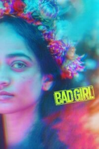 Download Bad Girl (2025) Dual Audio [Hindi (DD5.1) & Tamil] DS4K WEB-DL Full Movie