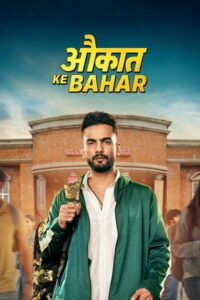 Aukaat Ke Bahar (Season 1) WEB-DL [Hindi DD5.1] 4K 1080p 720p & 480p [x264/HEVC] | Full Series